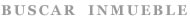 Buscar inmueble